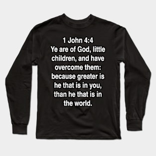 1 John 4:4  King James Version (KJV) Bible Verse Typography Long Sleeve T-Shirt